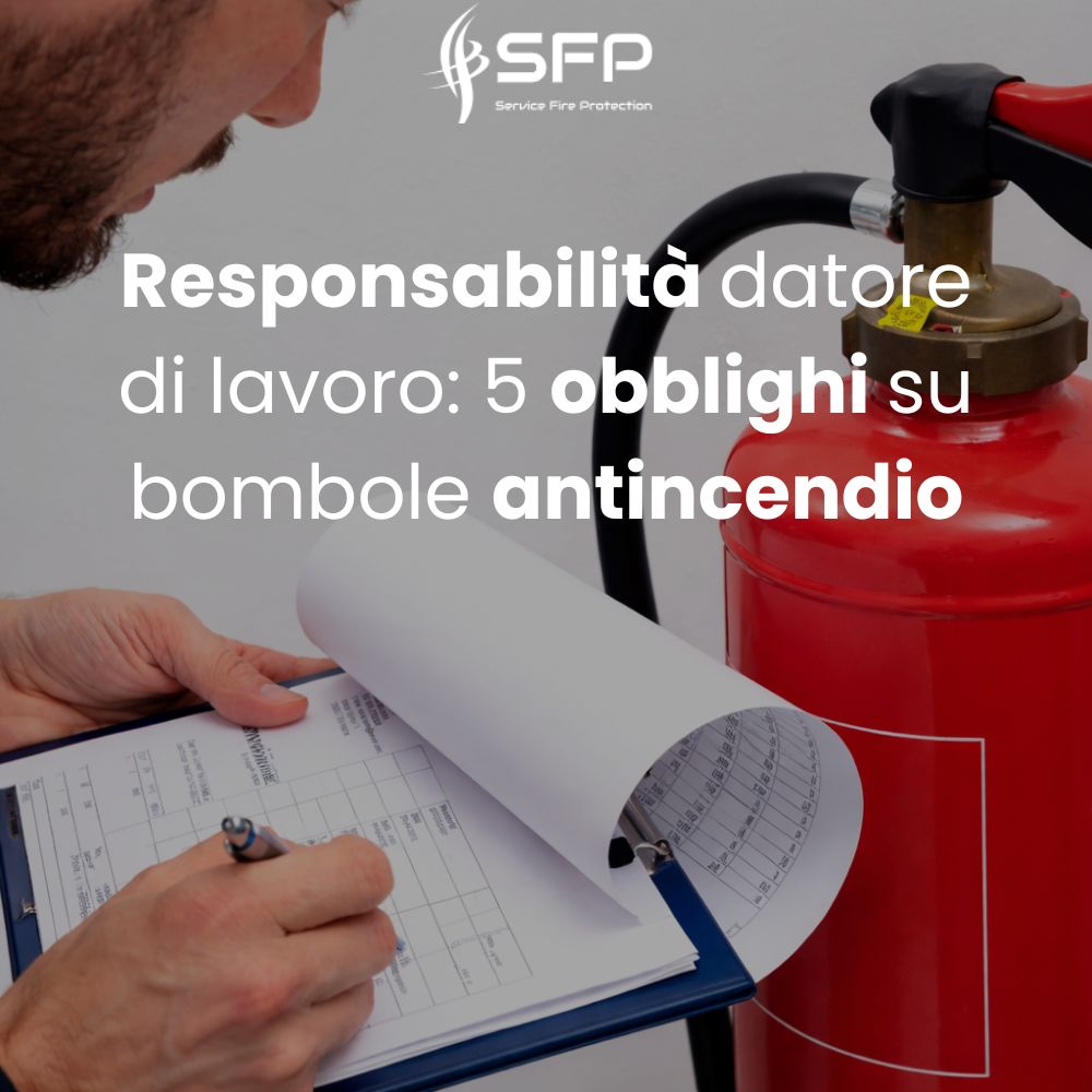 Responsabilità datore di lavoro: 5 obblighi su bombole antincendio