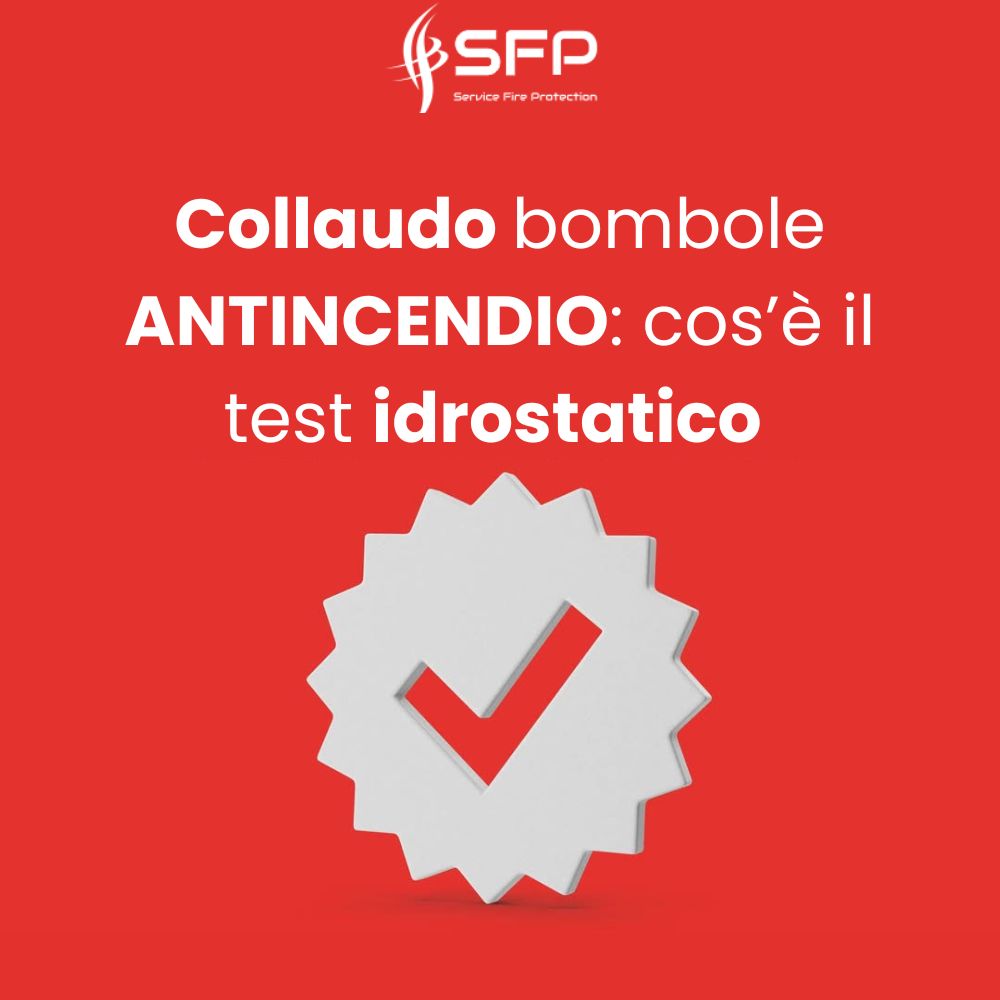 Collaudo bombole antincendio: test idrostatico spiegato
