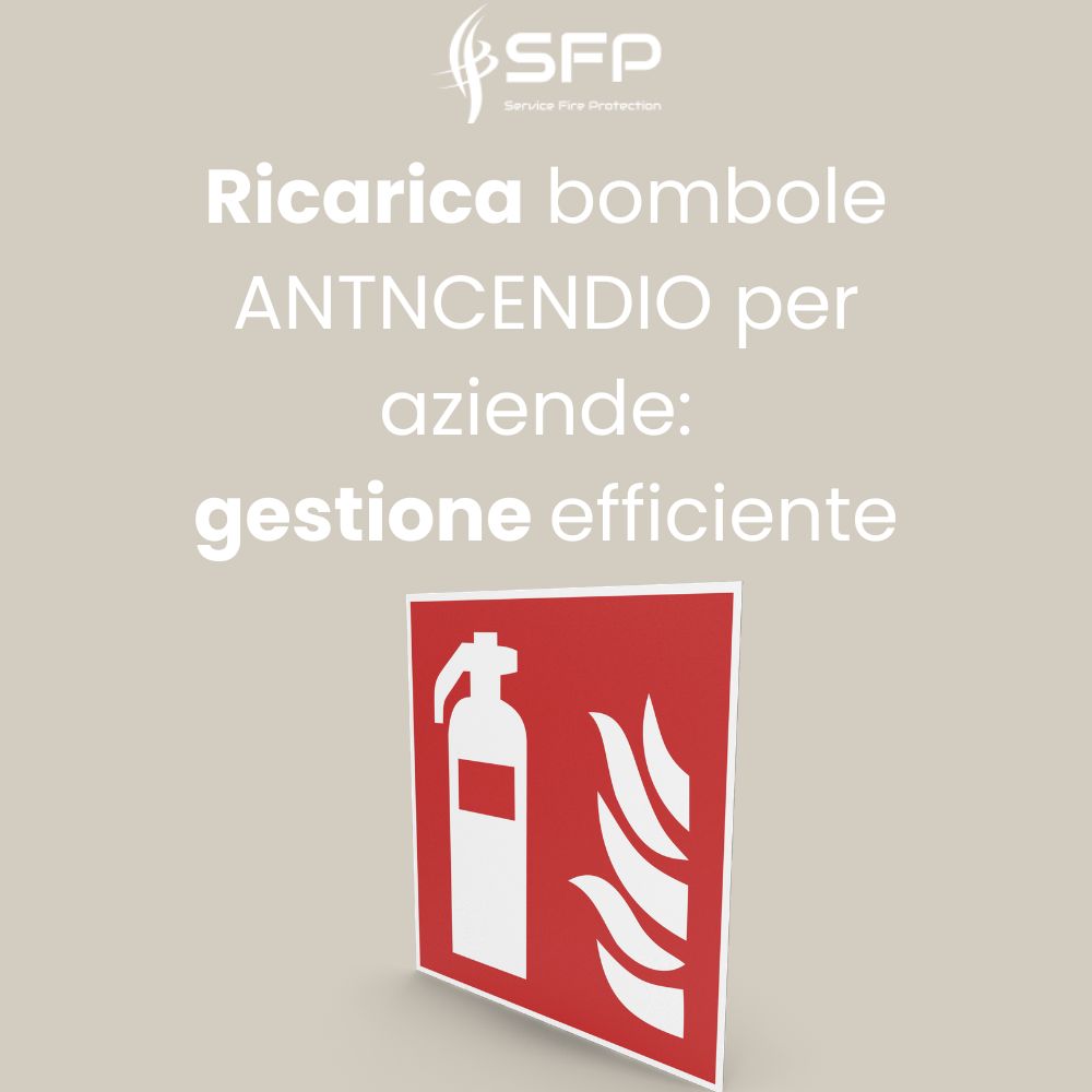 Ricarica bombole antincendio: 7 strategie per aziende