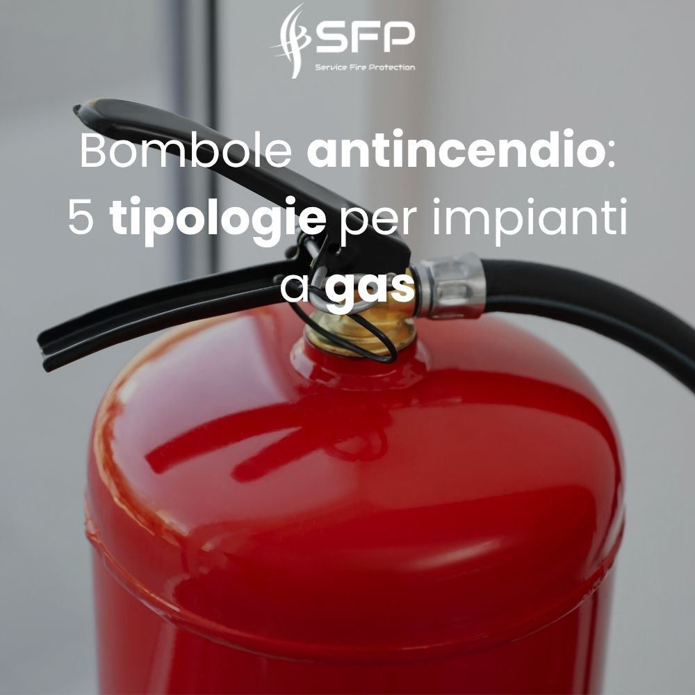 Bombole antincendio: 5 tipologie per impianti a gas